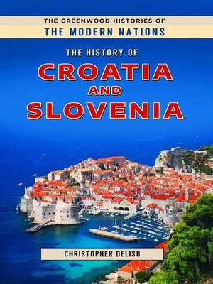 cover image of The History of Croatia and Slovenia